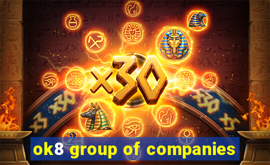 ok8 group of companies